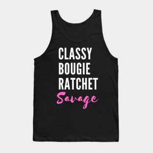 Savage. Classy. Bougie. Ratchet. - TikTok Trend Design Tank Top